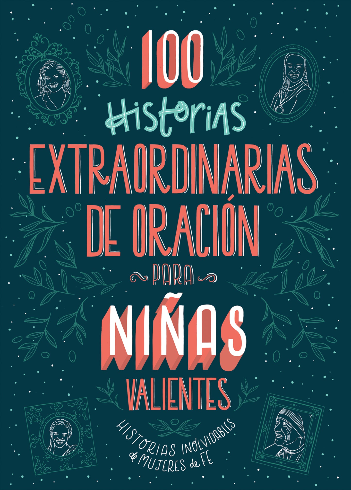 100 historias extraordinarias de oracion para ninas valientes